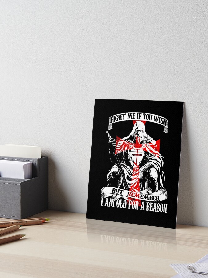 Templar T-Shirt Knight Shield Sword Old For Good Reason