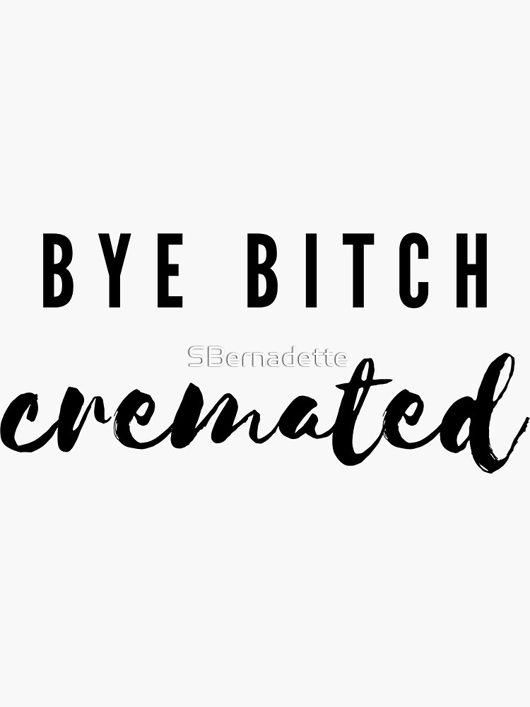 Thumbnail 3 of 3, Sticker, Jeffree Star Cremated Bye Bitch designed and sold by SBernadette.
