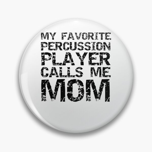 Item preview, Distressed My Favorite Percussion Player Calls Me Mom Funny Marching Band Quote designed and sold by TNDesignStudio.