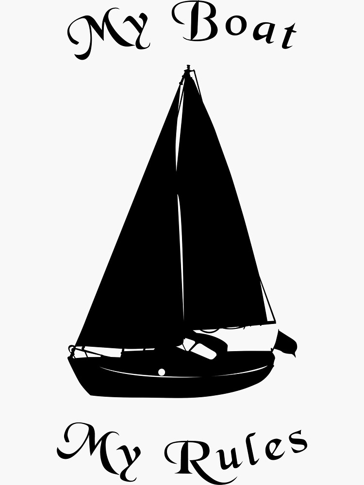 "My boat my ruloes T shirts and products" Sticker for Sale by sonuart Redbubble