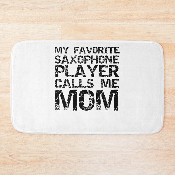 Item preview, Distressed My Favorite Saxophone Player Calls Me Mom Funny Marching Band Quote designed and sold by TNDesignStudio.