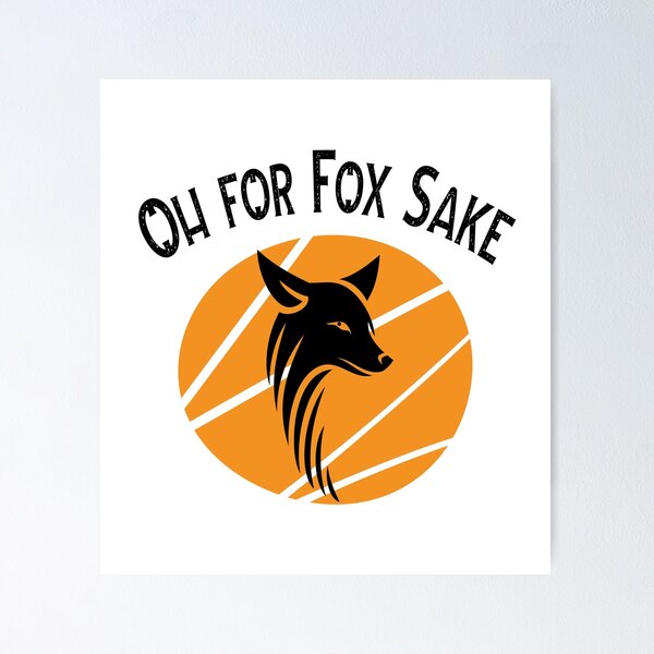 Item preview, Oh for fox sake designed and sold by dinadesign.