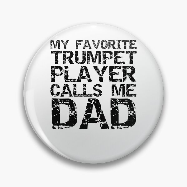 Item preview, Distressed My Favorite Trumpet Player Calls Me Dad Funny Marching Band Quote designed and sold by TNDesignStudio.