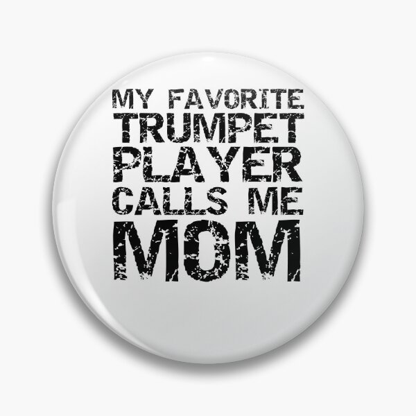 Item preview, Distressed My Favorite Trumpet Player Calls Me Mom Funny Marching Band Quote designed and sold by TNDesignStudio.