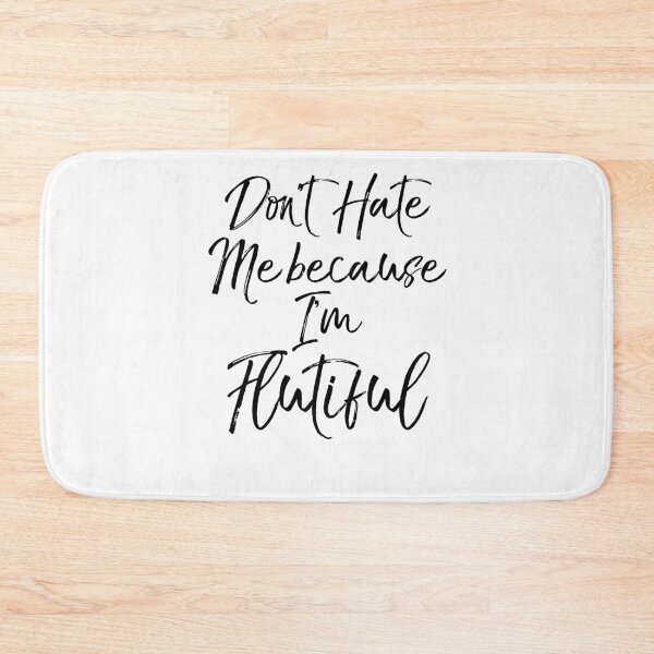 Item preview, Don't Hate Me Because I'm Flutiful Flute Pun Funny Marching Band Quote designed and sold by TNDesignStudio.