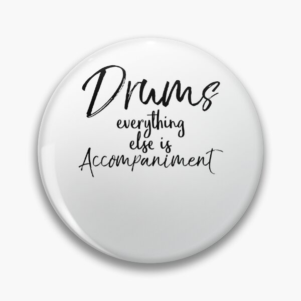 Item preview, Drums Everything Else is Accompaniment Funny Marching Band Quote designed and sold by TNDesignStudio.