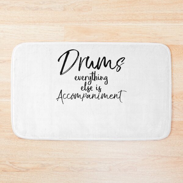 Item preview, Drums Everything Else is Accompaniment Funny Marching Band Quote designed and sold by TNDesignStudio.