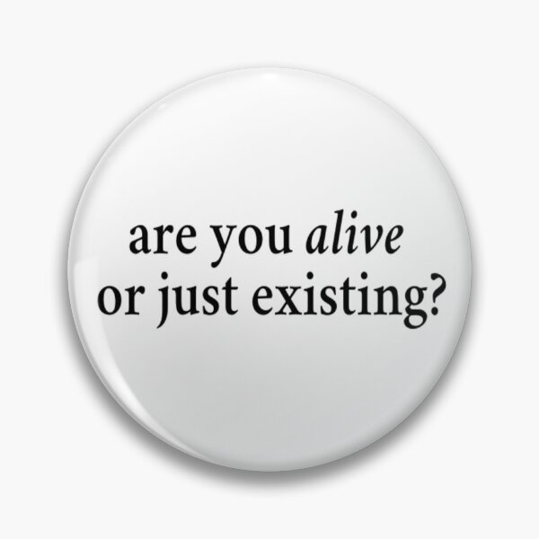 Item preview, Are You Alive Or Just Existing designed and sold by CatMonkStudios.