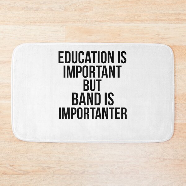 Item preview, Education is Important but Band is Importanter Funny Marching Band Quote designed and sold by TNDesignStudio.