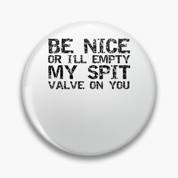 Item preview, Funny Be Nice or I'll Empty My Spit Valve on You Funny Marching Band Quote designed and sold by TNDesignStudio.