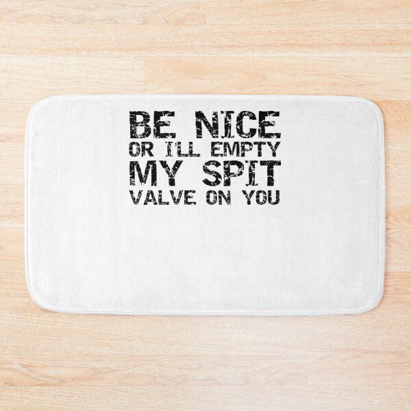 Item preview, Funny Be Nice or I'll Empty My Spit Valve on You Funny Marching Band Quote designed and sold by TNDesignStudio.