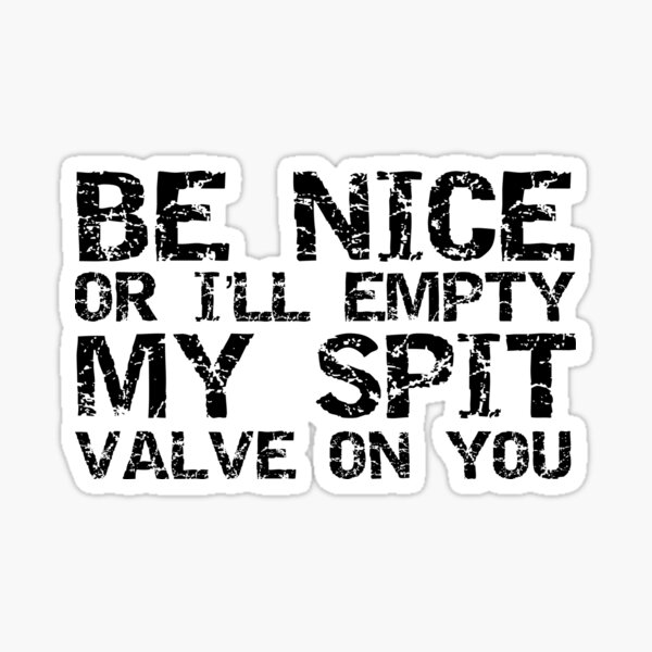 Item preview, Funny Be Nice or I'll Empty My Spit Valve on You Funny Marching Band Quote designed and sold by TNDesignStudio.