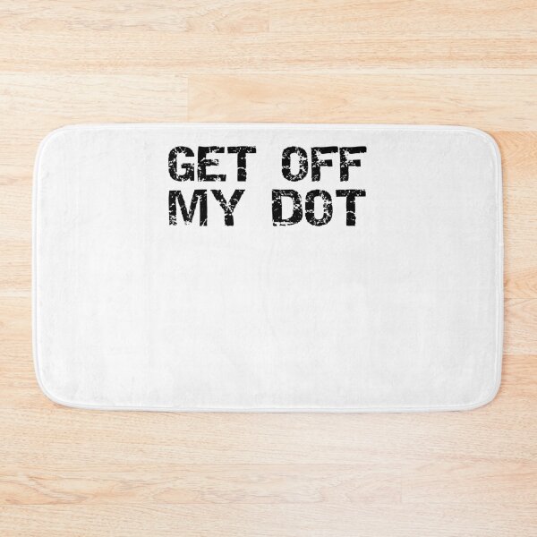 Item preview, Funny Get Off My Dot Funny Marching Band Quote designed and sold by TNDesignStudio.