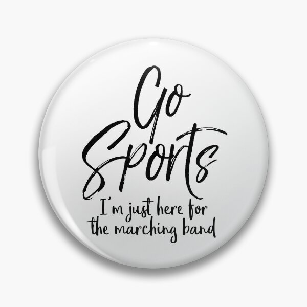 Item preview, Funny Go Sports I'm Just Here for the Marching Band Funny Marching Band Quote designed and sold by TNDesignStudio.