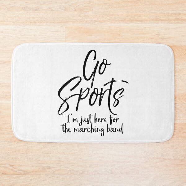 Item preview, Funny Go Sports I'm Just Here for the Marching Band Funny Marching Band Quote designed and sold by TNDesignStudio.