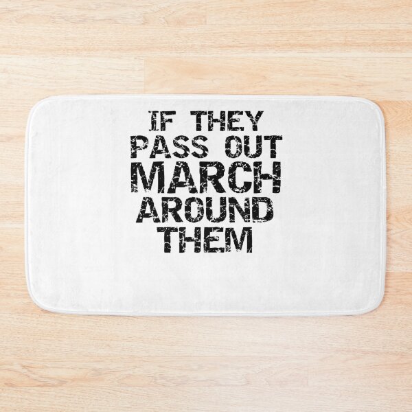 Item preview, Funny Marching Band Quote If They Pass Out March Around Them Funny Marching Band Quote designed and sold by TNDesignStudio.