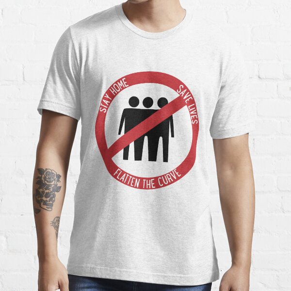 Corona Virus: Stay home, save lives and flatten the curve Essential T-Shirt