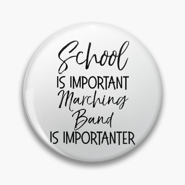 Item preview, Funny School is Important Marching Band is Importanter Funny Marching Band Quote designed and sold by TNDesignStudio.