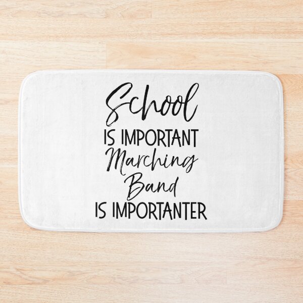 Item preview, Funny School is Important Marching Band is Importanter Funny Marching Band Quote designed and sold by TNDesignStudio.