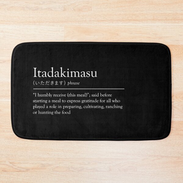 Item preview, Itadakimasu | I Humbly Receive (This Meal) Definition | White designed and sold by dcspaceuk.