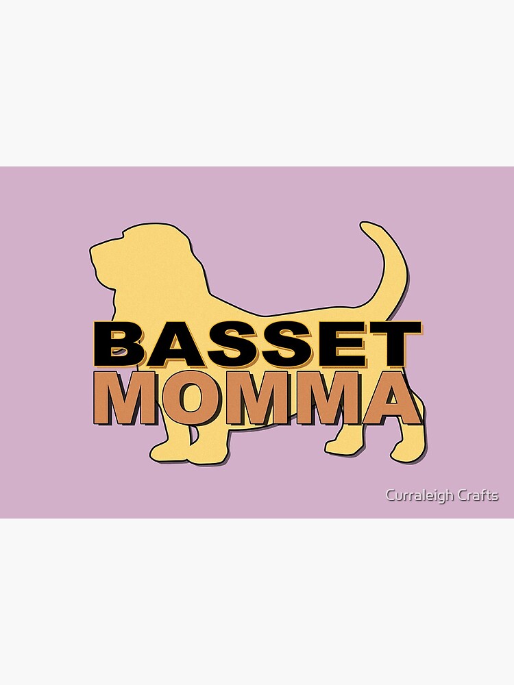 BASSET MOMMA by TazMack