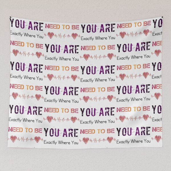 Item preview, You are exactly where you need to be designed and sold by Essakhi12.