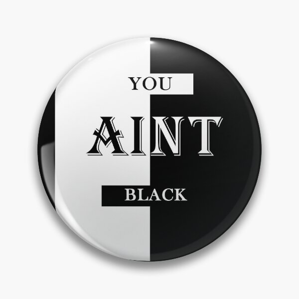 Item preview, "You Aint Black" designed and sold by AYMAN-NIDAM.