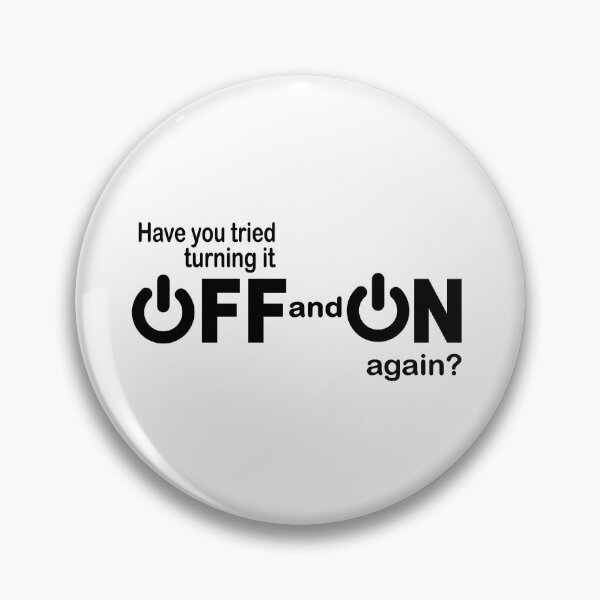 Item preview, Have you tried turning it off and on again? designed and sold by headpossum.