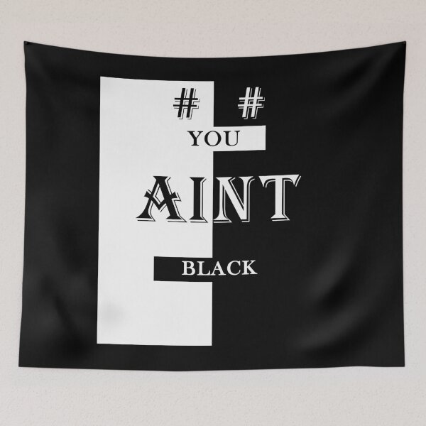 Item preview,  You Aint Black designed and sold by AYMAN-NIDAM.