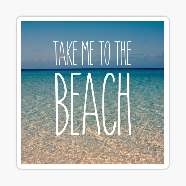 Take Me to the Beach Ocean Summer Blue Sky Sand Glossy Sticker
