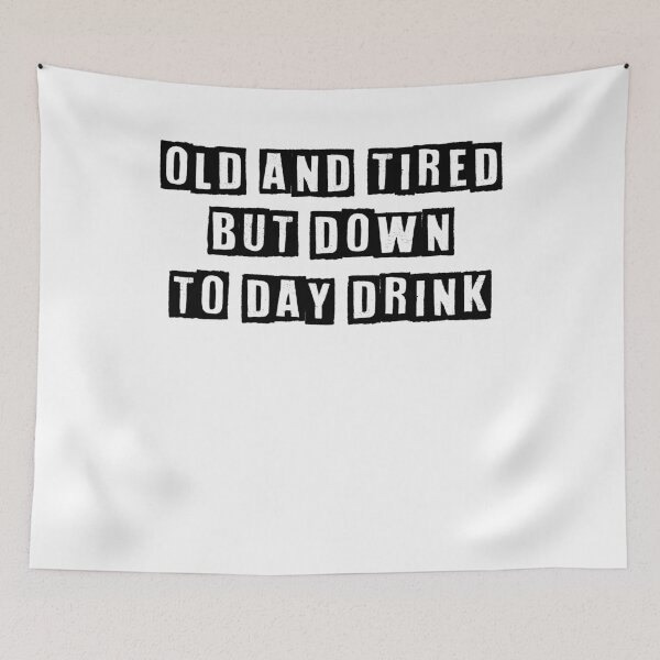 Item preview, old and tired but down to day drink shirt - funny drinking shirt - retirement shirt - birthday shirt - wine shirts - funny mom shirt designed and sold by Noussairox.