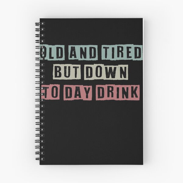 Item preview, old and tired but down to day drink shirt - funny drinking shirt - retirement shirt - birthday shirt - wine shirts - funny mom shirt designed and sold by Noussairox.