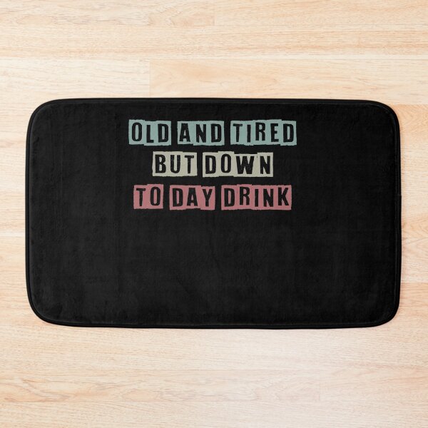 Item preview, old and tired but down to day drink shirt - funny drinking shirt - retirement shirt - birthday shirt - wine shirts - funny mom shirt designed and sold by Noussairox.