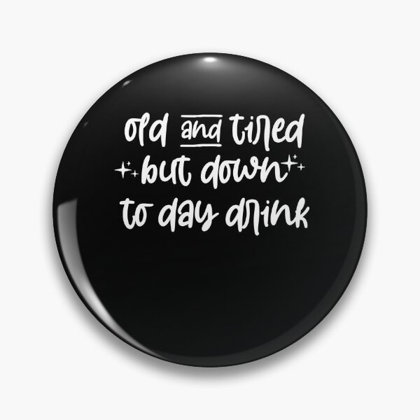 Item preview, old and tired but down to day drink shirt - funny drinking shirt - retirement shirt - birthday shirt - wine shirts - funny mom shirt designed and sold by Noussairox.