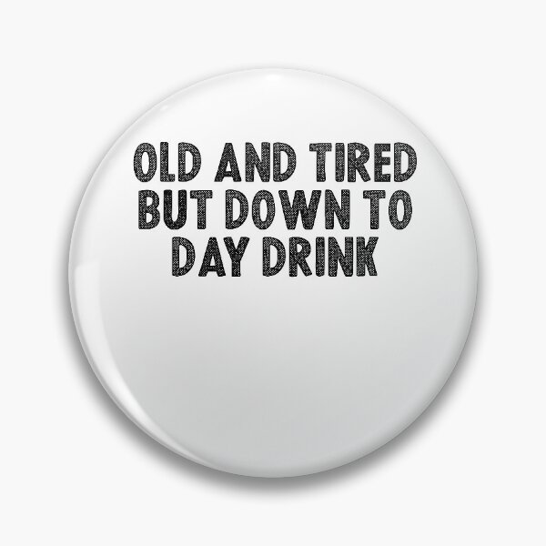 Item preview, old and tired but down to day drink shirt - funny drinking shirt - retirement shirt - birthday shirt - wine shirts - funny mom shirt designed and sold by Noussairox.