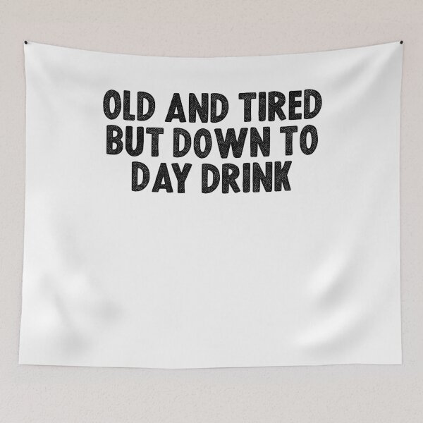 Item preview, old and tired but down to day drink shirt - funny drinking shirt - retirement shirt - birthday shirt - wine shirts - funny mom shirt designed and sold by Noussairox.