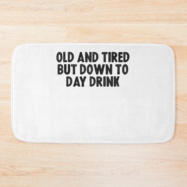Item preview, old and tired but down to day drink shirt - funny drinking shirt - retirement shirt - birthday shirt - wine shirts - funny mom shirt designed and sold by Noussairox.