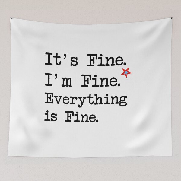 Item preview,  It's Fine. I'm Fine. Everything is Fine spread good vibes and happiness  designed and sold by Akmloza.