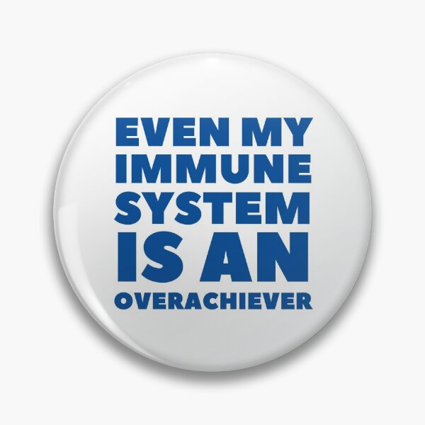 Item preview, Even My Immune System Is An Overachiever designed and sold by BadJokesClub.