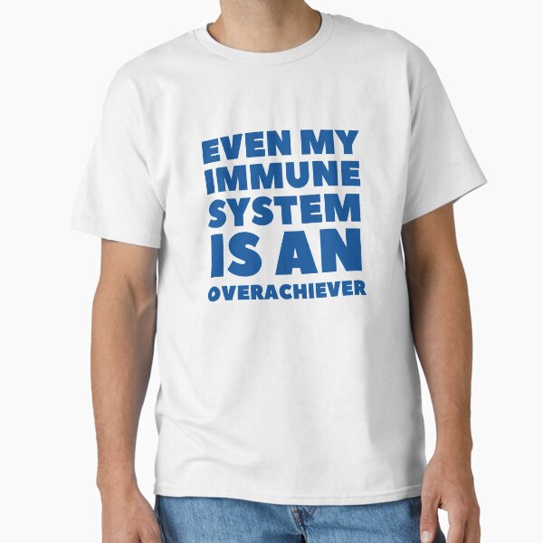 Item preview, Even My Immune System Is An Overachiever designed and sold by BadJokesClub.