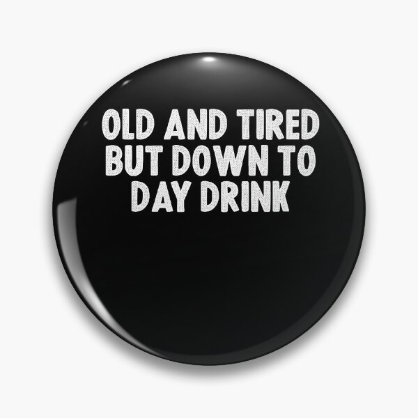 Item preview, old and tired but down to day drink shirt - funny drinking shirt - retirement shirt - birthday shirt - wine shirts - funny mom shirt designed and sold by Noussairox.