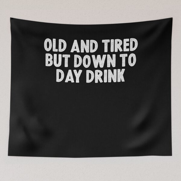 Item preview, old and tired but down to day drink shirt - funny drinking shirt - retirement shirt - birthday shirt - wine shirts - funny mom shirt designed and sold by Noussairox.