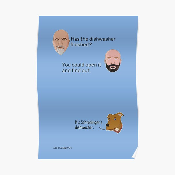 Shrödingers Dishwasher Poster