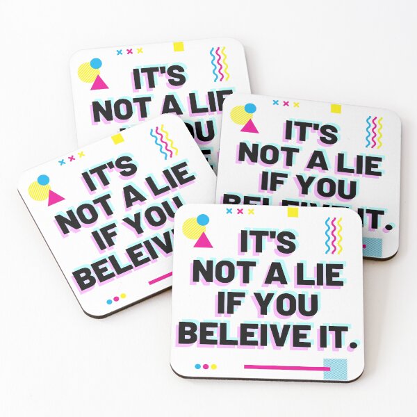 Item preview, It's Not A Lie If You Believe It designed and sold by Everyday Designs.