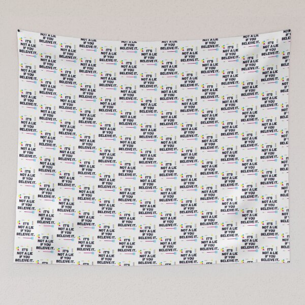 Item preview, It's Not A Lie If You Believe It designed and sold by Everyday Designs.