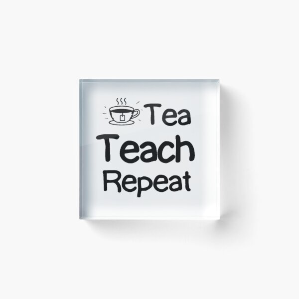 Item preview, Tea Teach Repeat  designed and sold by Mustapha  ALAHAYANE.