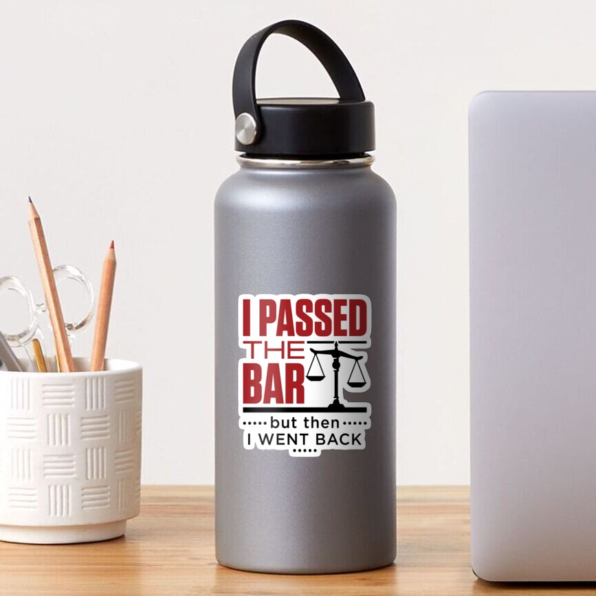 bar-exam-i-passed-the-bar-but-then-i-went-back-sticker-for-sale-by