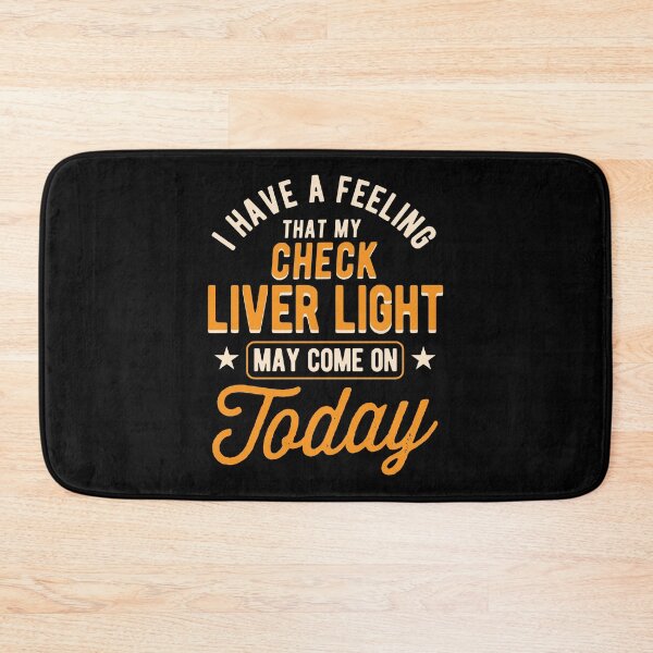 Item preview, Check Liver Light May Come On Today Drinker Gift designed and sold by haselshirt.