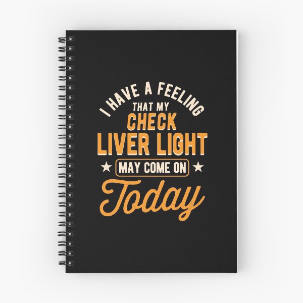 Item preview, Check Liver Light May Come On Today Drinker Gift designed and sold by haselshirt.