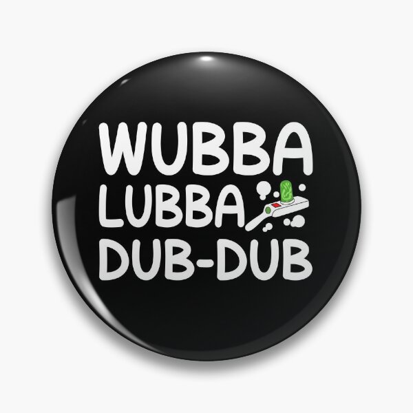 Item preview, Wubba Lubba Dub Dub designed and sold by Printup.